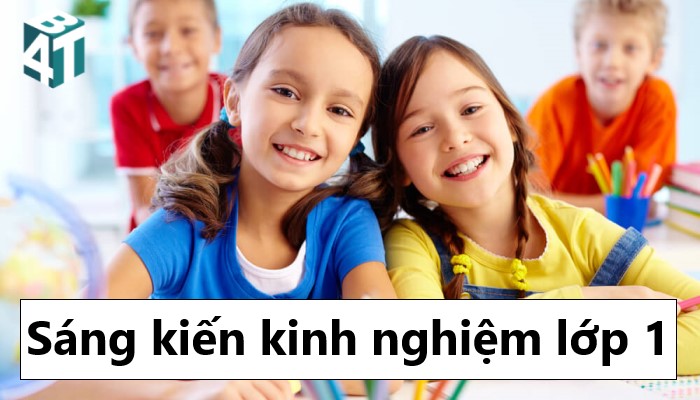Mẫu sáng kiến kinh nghiệm lớp 1 theo chương trình mới